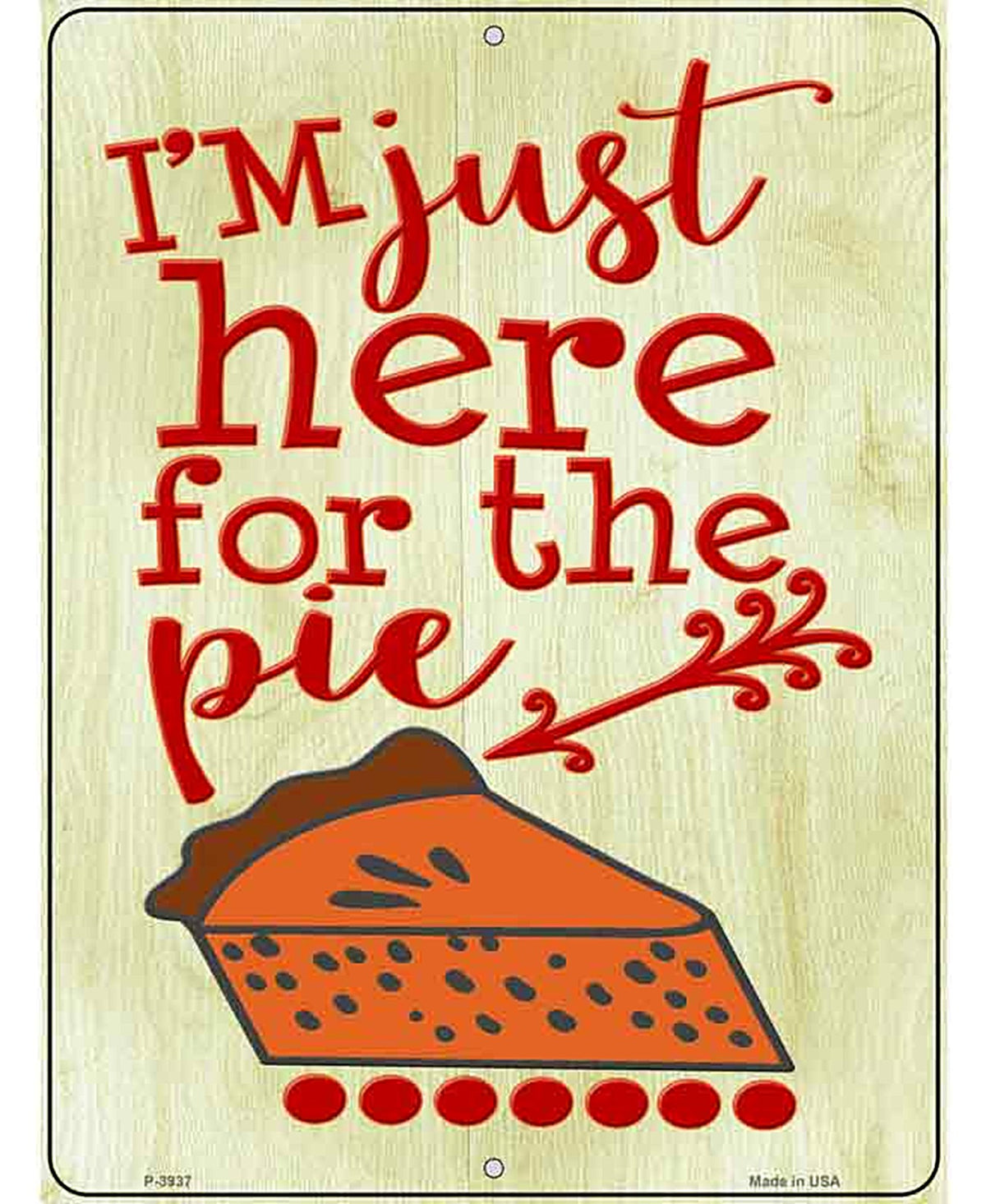 Here for the Pie Novelty Metal Parking Sign
