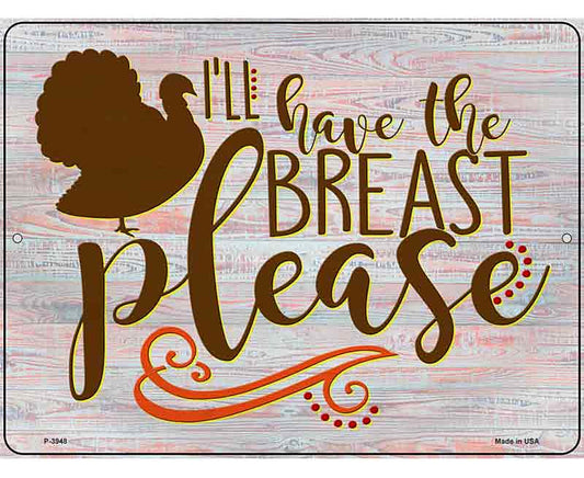 Turkey Breast Please Novelty Metal Parking Sign