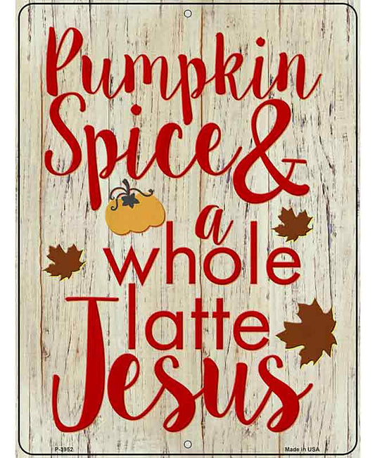 Pumpkin Spice and Jesus Novelty Metal Parking Sign
