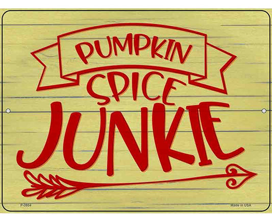 Pumpkin Spice Junkie Novelty Metal Parking Sign