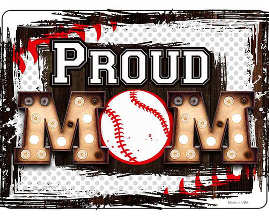 Proud Baseball Mom Novelty Metal Parking Sign