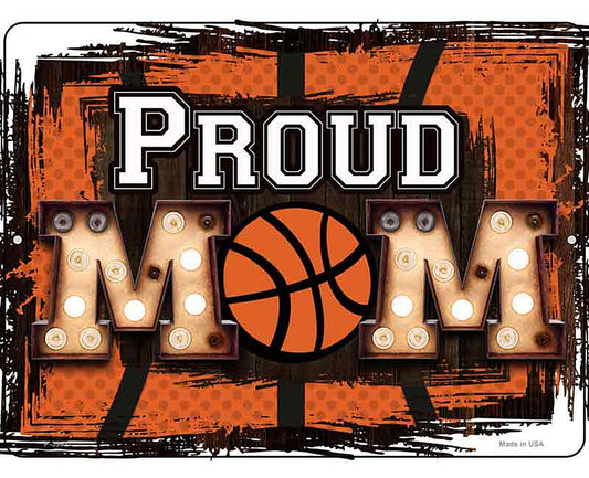 Proud Basketball Mom Novelty Metal Parking Sign