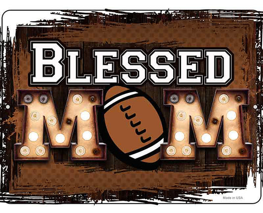 Blessed Football Mom Novelty Metal Parking Sign