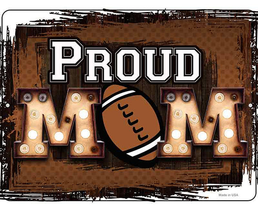 Proud Football Mom Novelty Metal Parking Sign