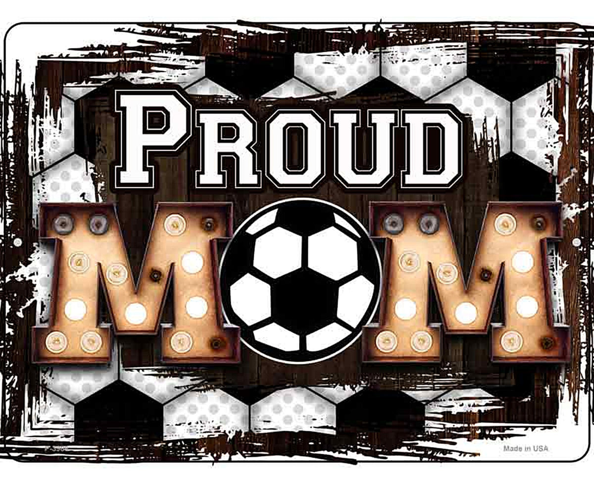 Proud Soccer Mom Novelty Metal Parking Sign