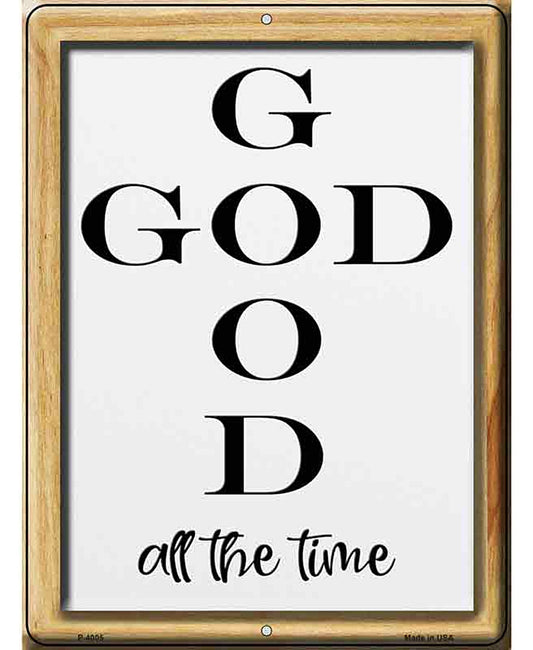 Good God All the Time Novelty Metal Parking Sign