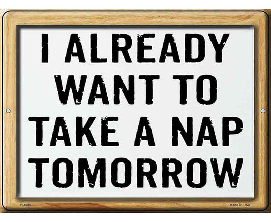 I Already Want To Nap Novelty Metal Parking Sign