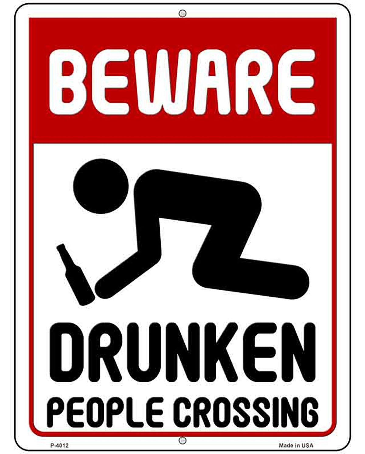 Beware Drunken People Novelty Metal Parking Sign