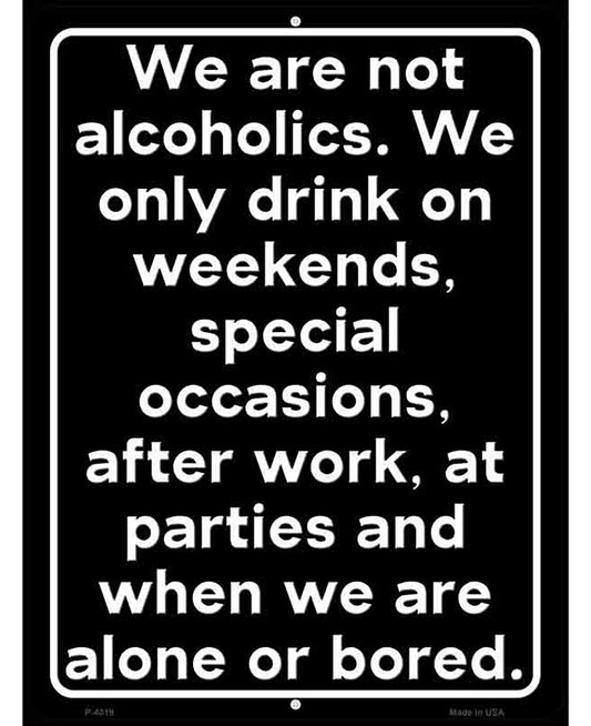 We Are Not Alcoholics Novelty Metal Parking Sign