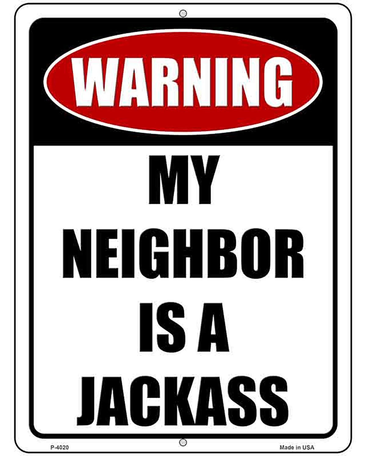 Neighbor is a Jackass Novelty Metal Parking Sign