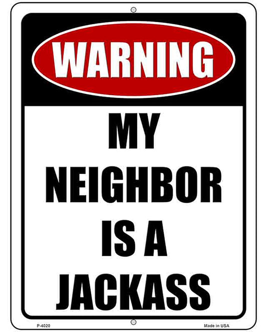 Neighbor is a Jackass Novelty Metal Parking Sign