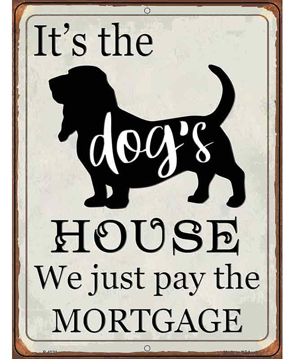 Its the Dogs House Novelty Metal Parking Sign