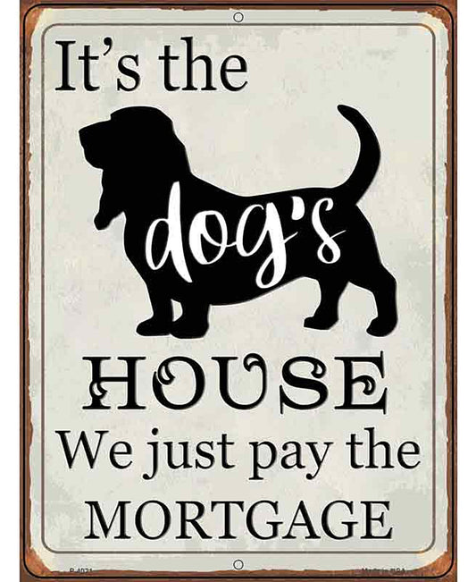 Its the Dogs House Novelty Metal Parking Sign