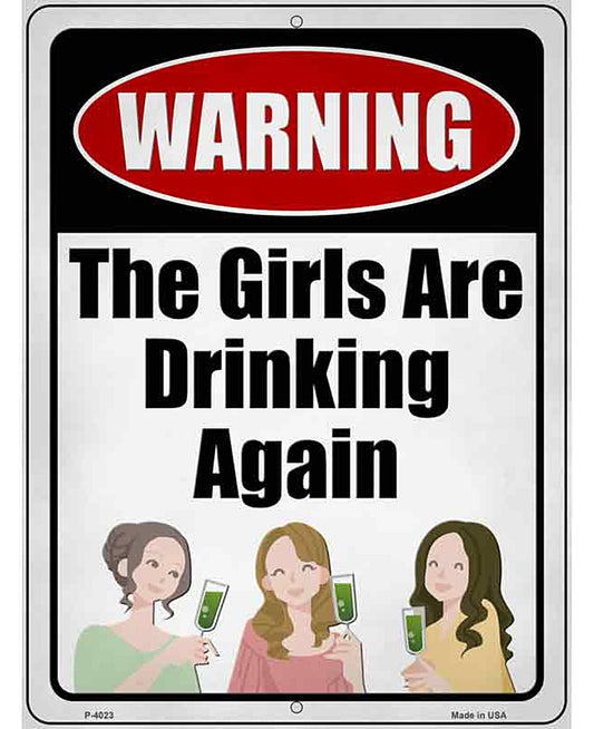 Girls Are Drinking Again Novelty Metal Parking Sign