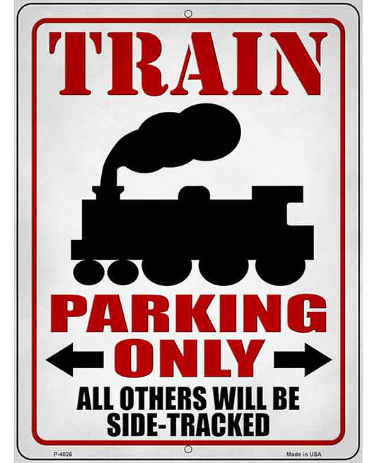 Train Parking Only Novelty Metal Parking Sign