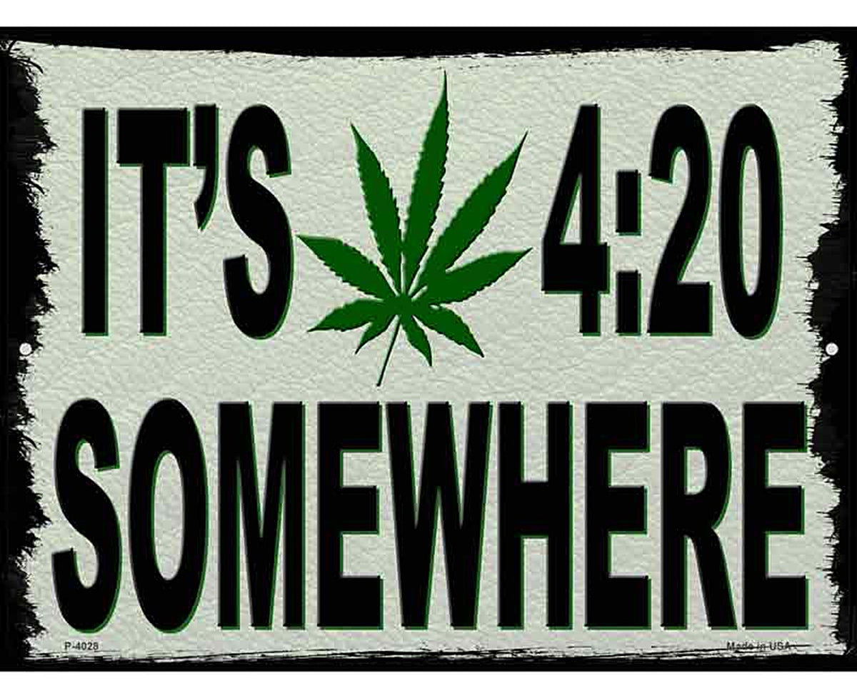 Its 420 Somewhere Novelty Metal Parking Sign