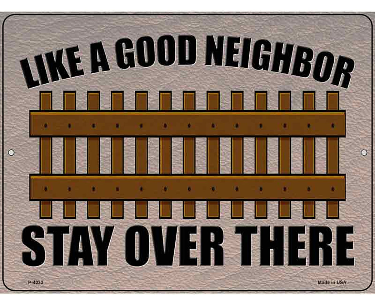 Like a Good Neighbor Novelty Metal Parking Sign