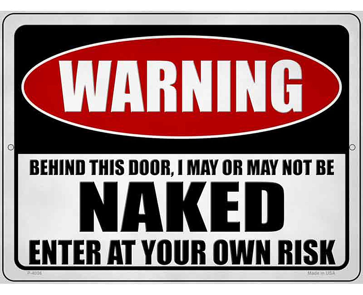 I May or May Not be Naked Novelty Metal Parking Sign