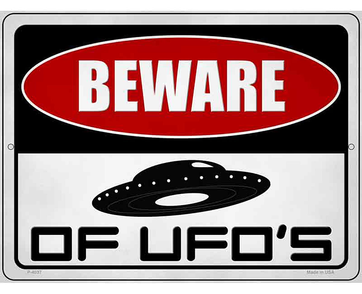 Beware of UFOs Novelty Metal Parking Sign