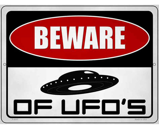 Beware of UFOs Novelty Metal Parking Sign