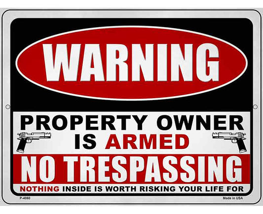 Property Owner is Armed Novelty Metal Parking Sign