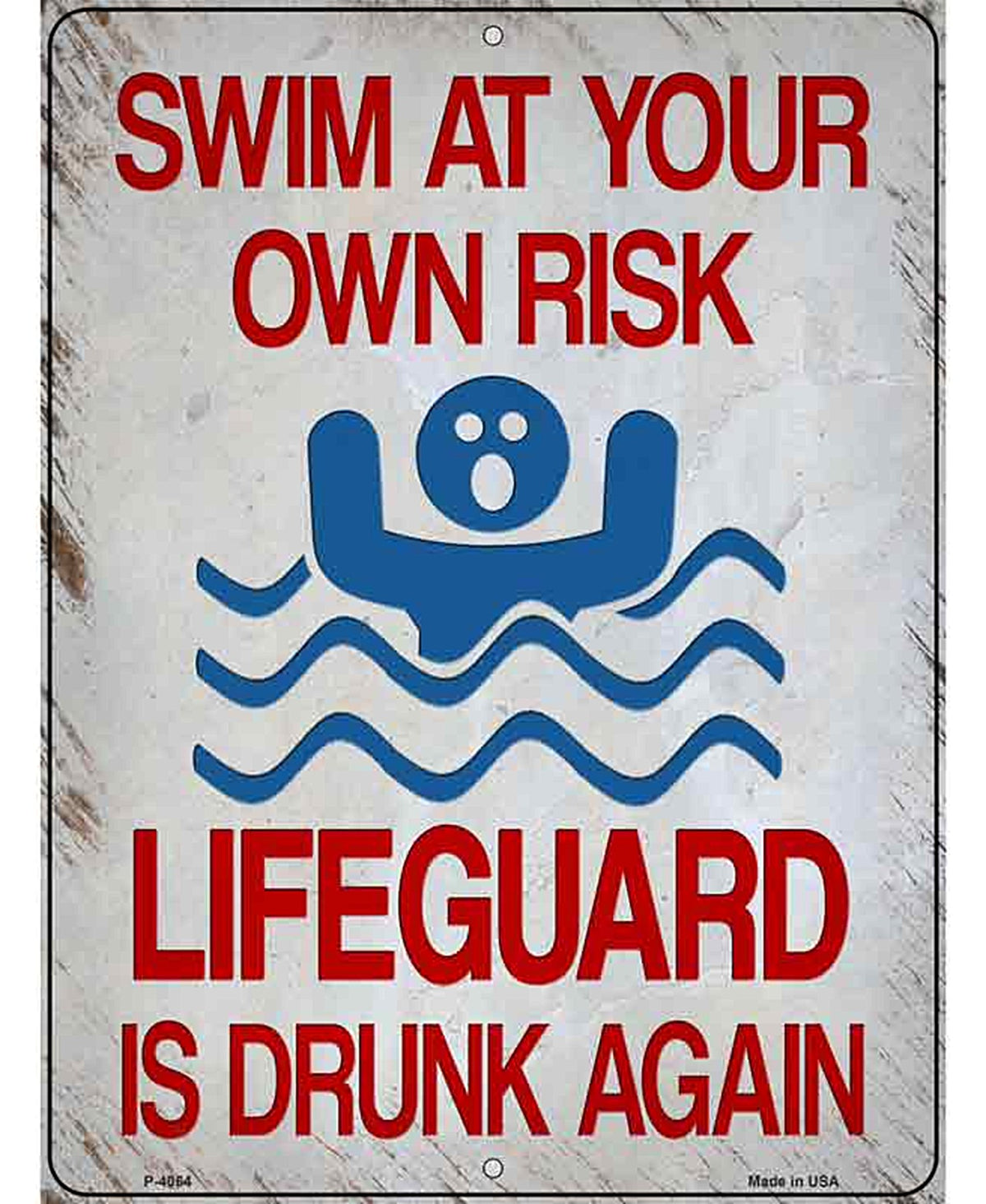 Swim At Your Own Risk Novelty Metal Parking Sign