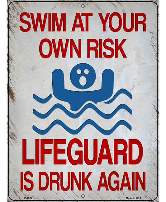 Swim At Your Own Risk Novelty Metal Parking Sign