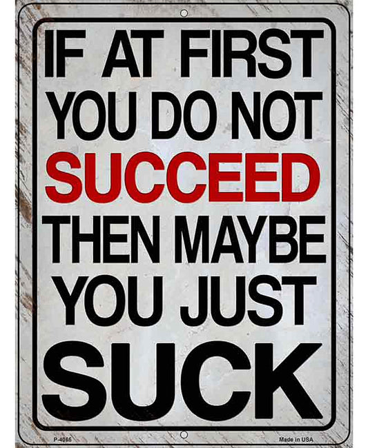If At First You Do Not Succeed Novelty Metal Parking Sign
