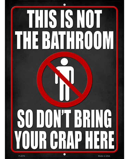 This is Not a Bathroom Novelty Metal Parking Sign
