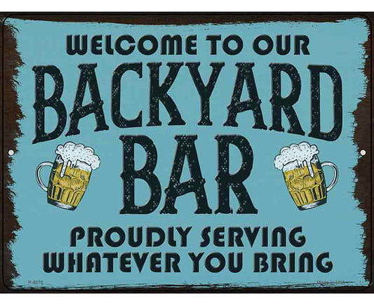 Welcome to our Backyard Bar Novelty Metal Parking Sign