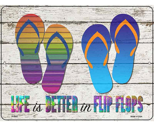 Life is Better in Flip Flops Novelty Metal Parking Sign