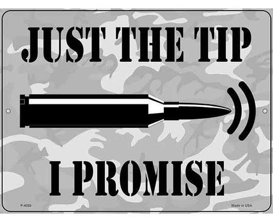Just The Tip I Promise Novelty Metal Parking Sign