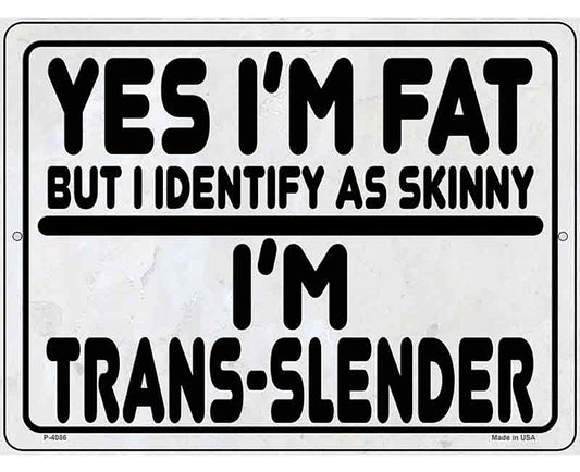 Yes Im Fat Novelty Metal Parking Sign