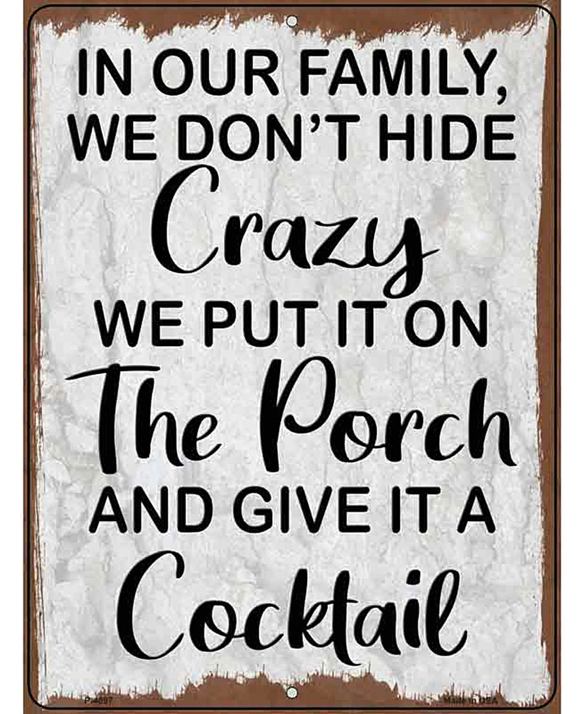 In Our Family We Dont Hide Novelty Metal Parking Sign