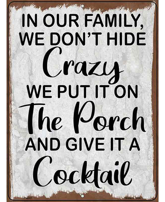 In Our Family We Dont Hide Novelty Metal Parking Sign
