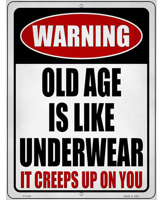 Old Age is like Underwear Novelty Metal Parking Sign