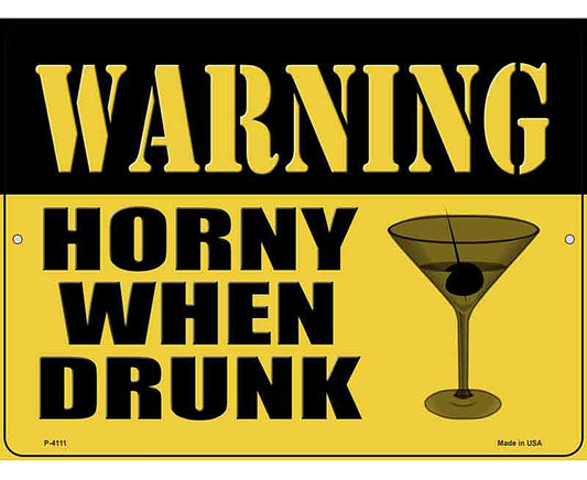 Warning Horny When Drunk Novelty Metal Parking Sign