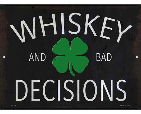 Whiskey and Bad Decisions Novelty Metal Parking Sign