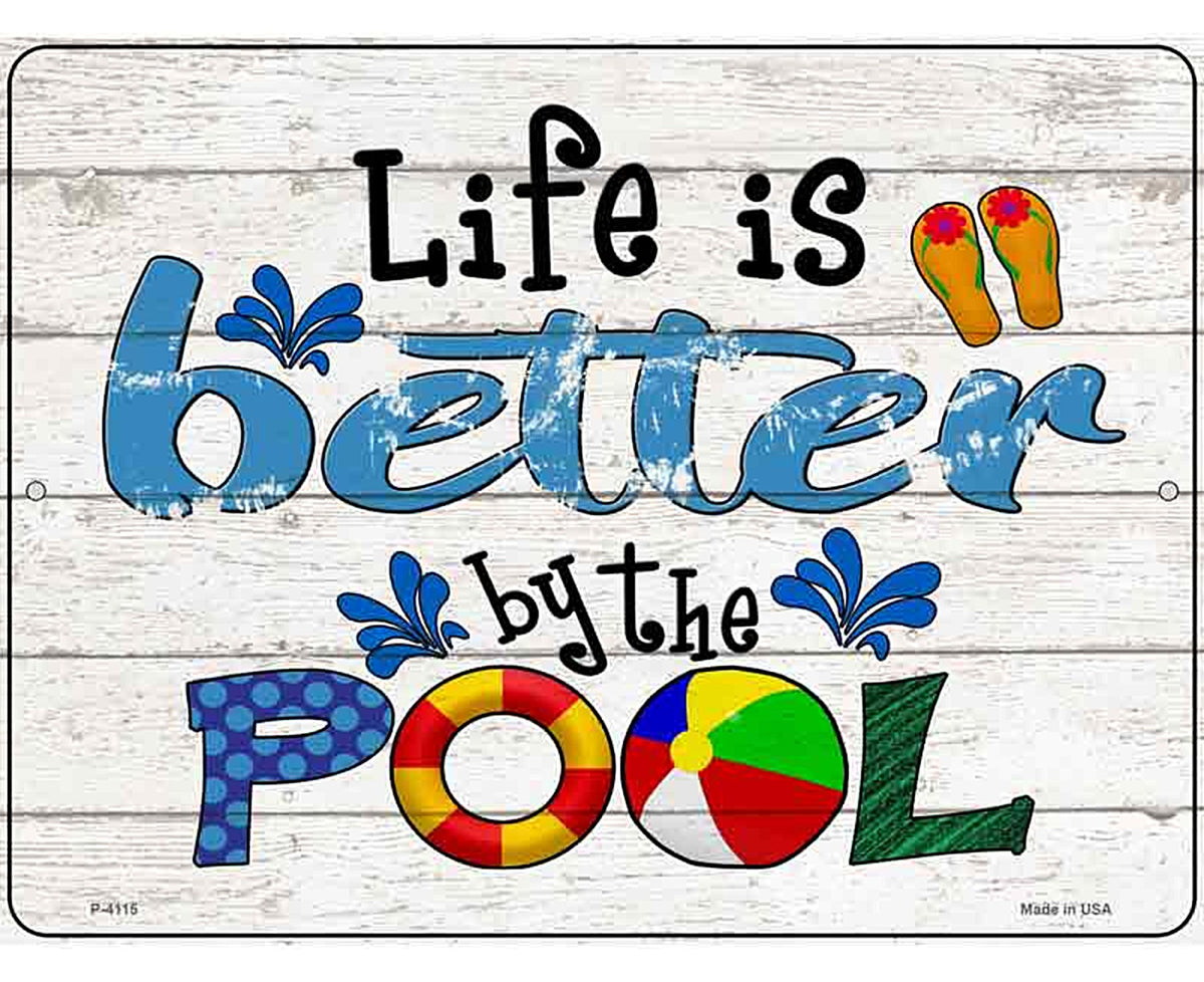 Life is Better by the Pool Novelty Metal Parking Sign