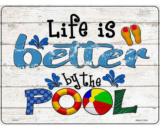 Life is Better by the Pool Novelty Metal Parking Sign