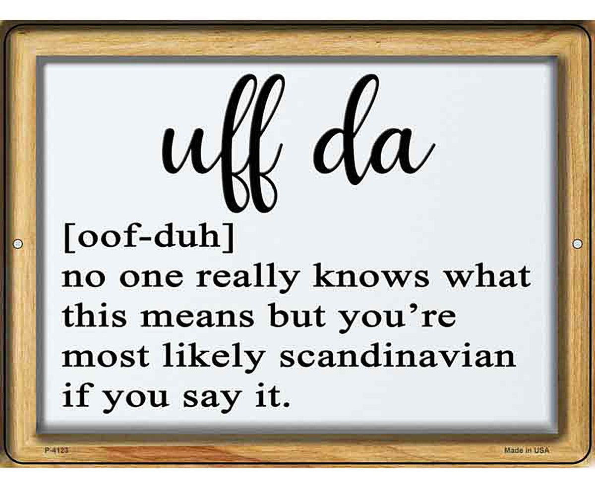Uff Da Meaning Novelty Metal Parking Sign