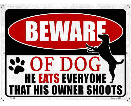 Beware He Eats Everything Dog Novelty Metal Parking Sign