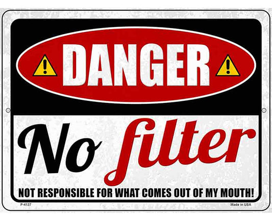 Danger No Filter Novelty Metal Parking Sign
