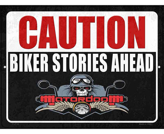 Caution Biker Stories Ahead Novelty Metal Parking Sign