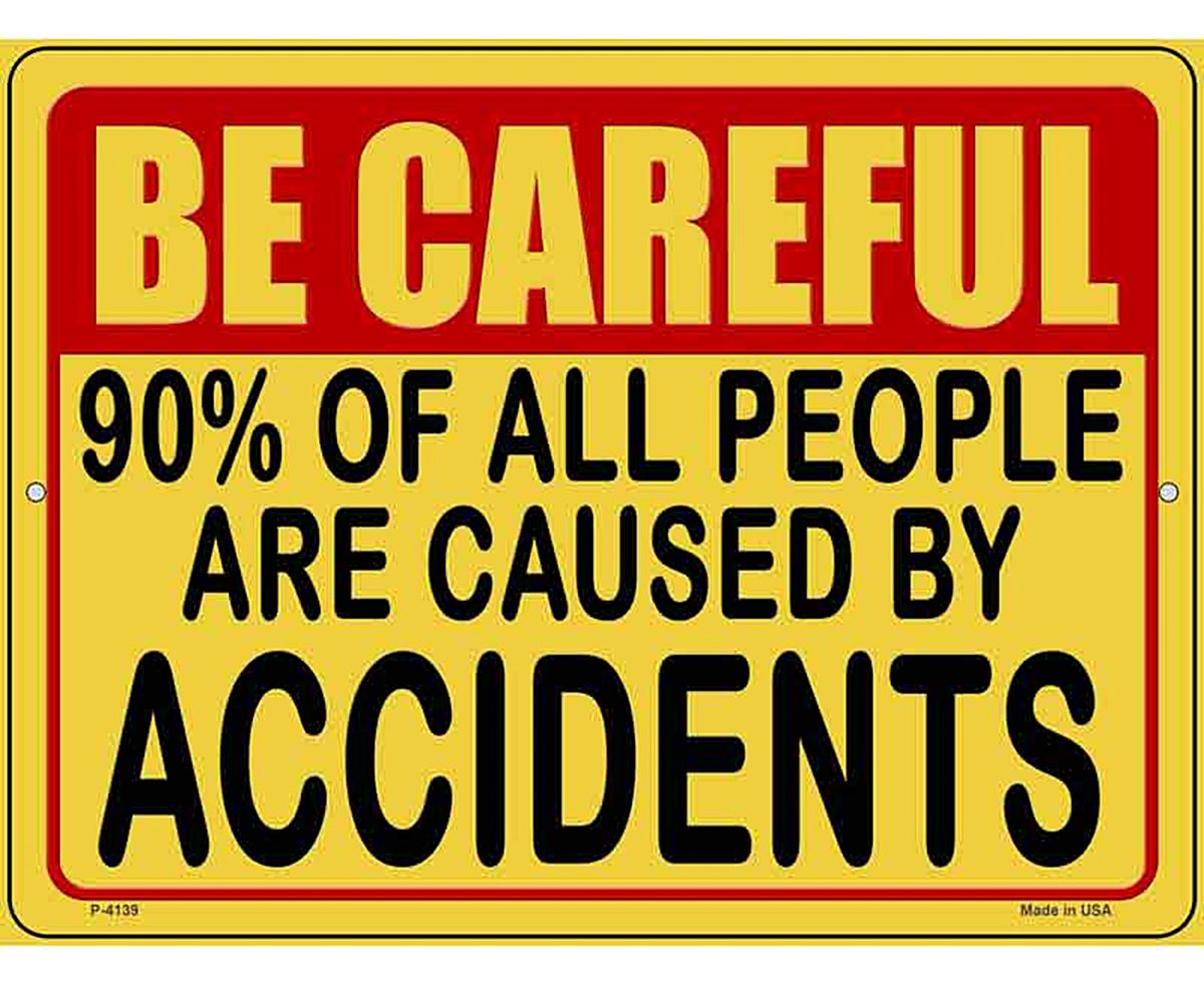 Be Careful Accidents Novelty Metal Parking Sign