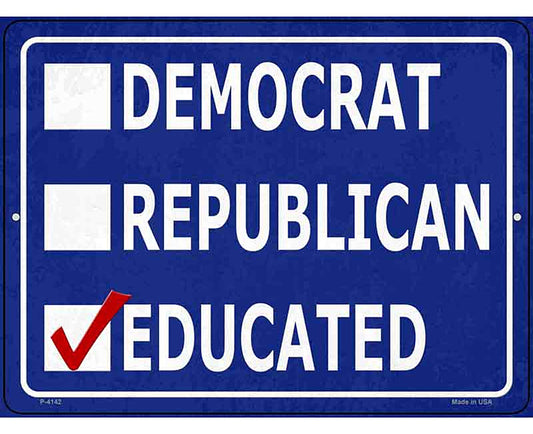 Demaocrat Republican Educated Novelty Metal Parking Sign