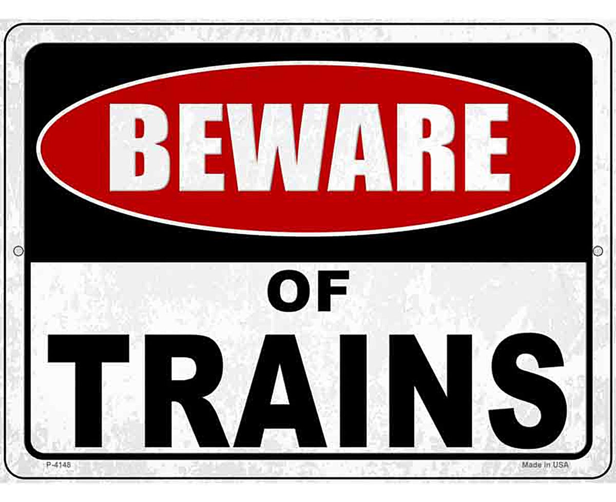 Beware of Trains Novelty Metal Parking Sign
