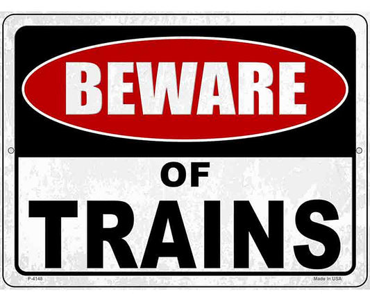 Beware of Trains Novelty Metal Parking Sign