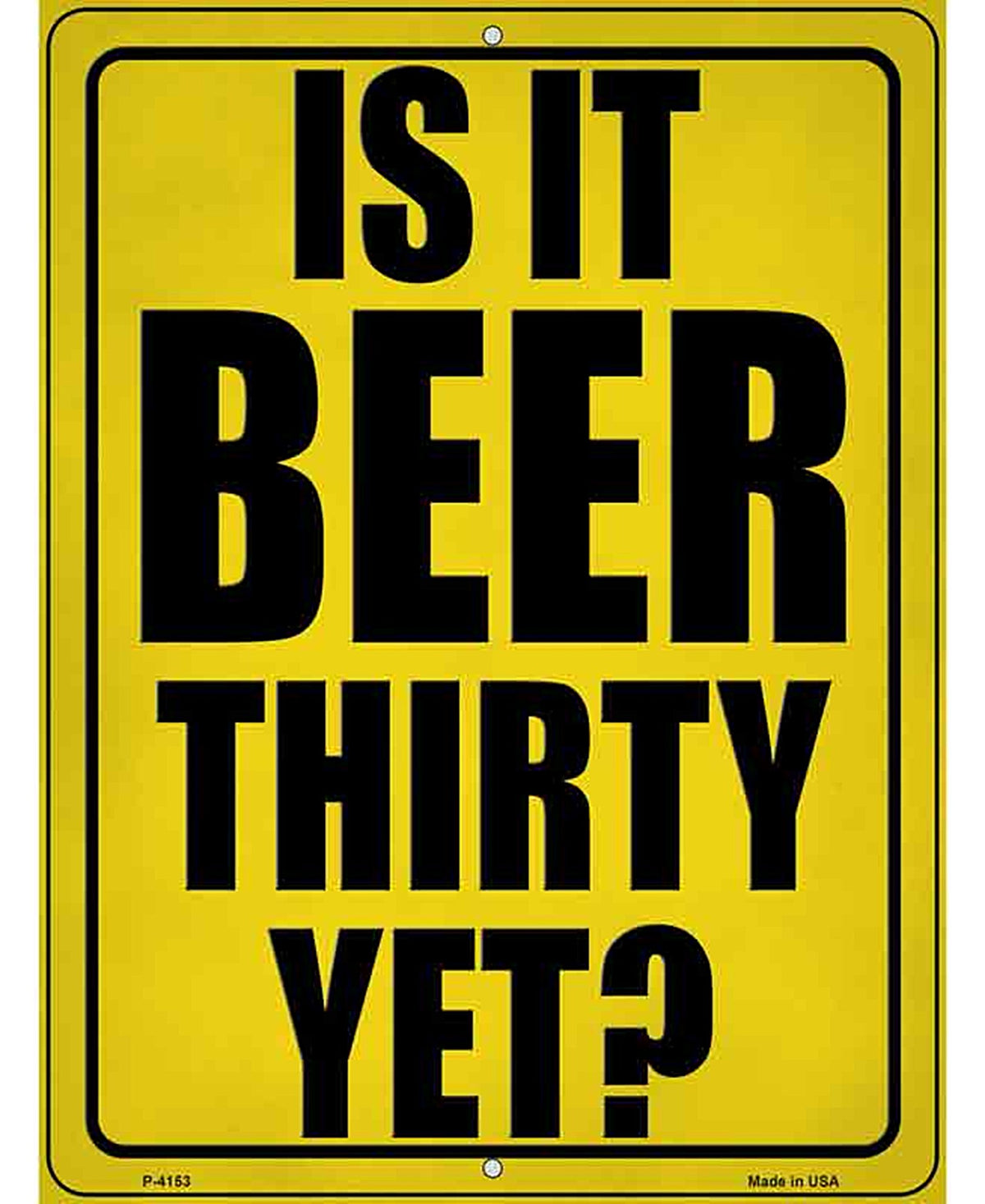 Is It Beer Thirty Yet Novelty Metal Parking Sign