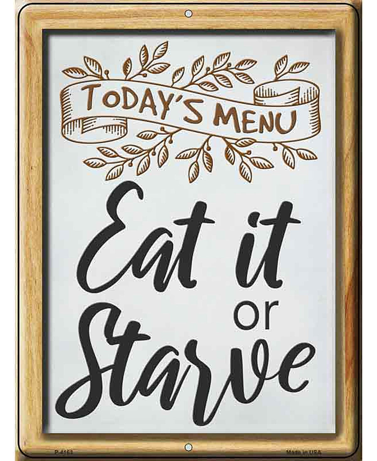 Todays Menu Eat Or Starve Novelty Metal Parking Sign